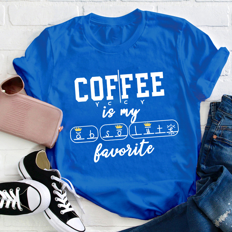 Coffee Is My Favorite Teacher T-Shirt