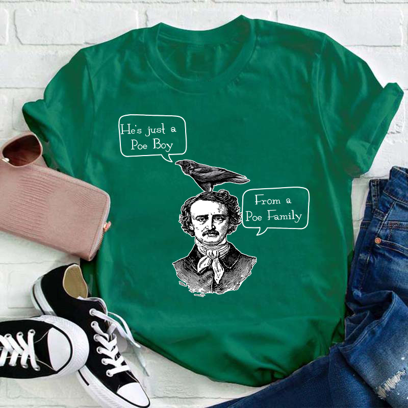 He's Just A Poe Boy From A Poe Family Teacher T-Shirt