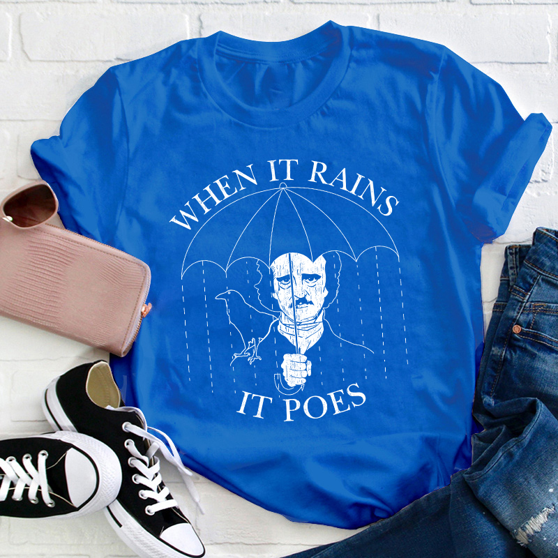 When It Rains It Poes Teacher T-Shirt
