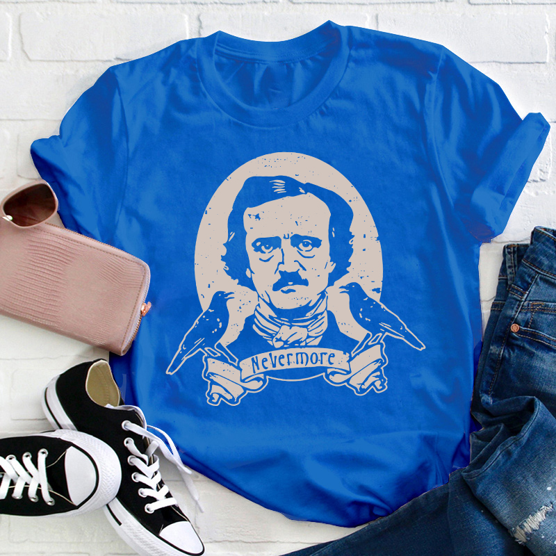 Edgar Allan Poe Nevermore Teacher T-Shirt