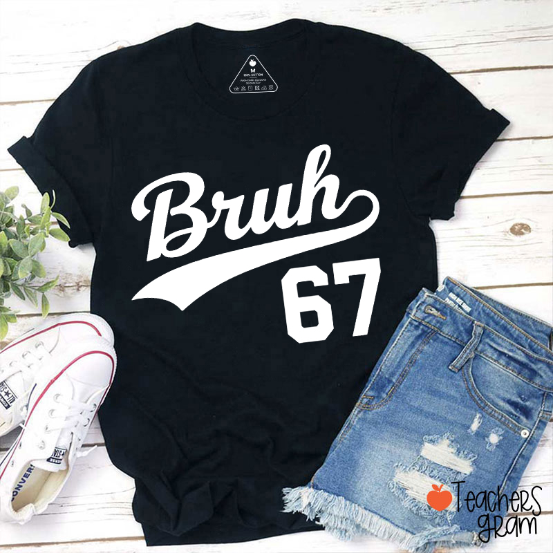 Bruh 67 Meme Teacher T-Shirt