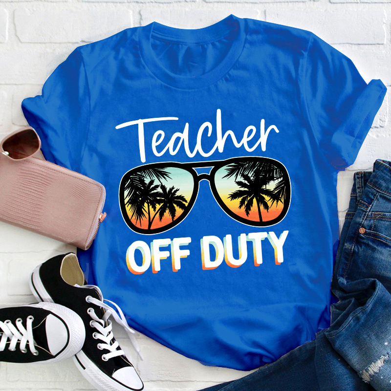 Summer Vacation Teacher Off Duty Teacher T-Shirt