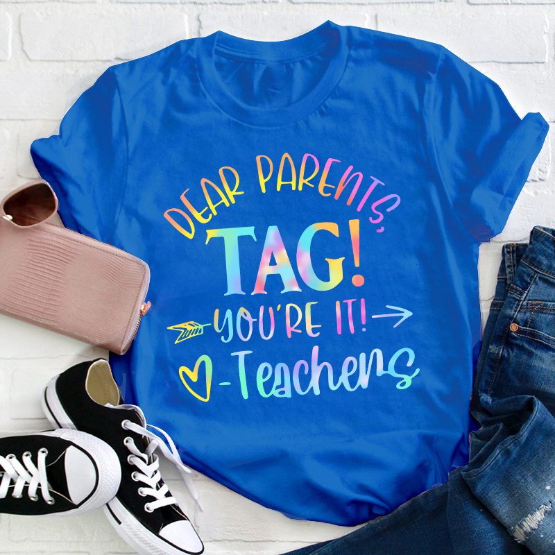 Bye Bruh Dear Parents Tag Teacher T-Shirt
