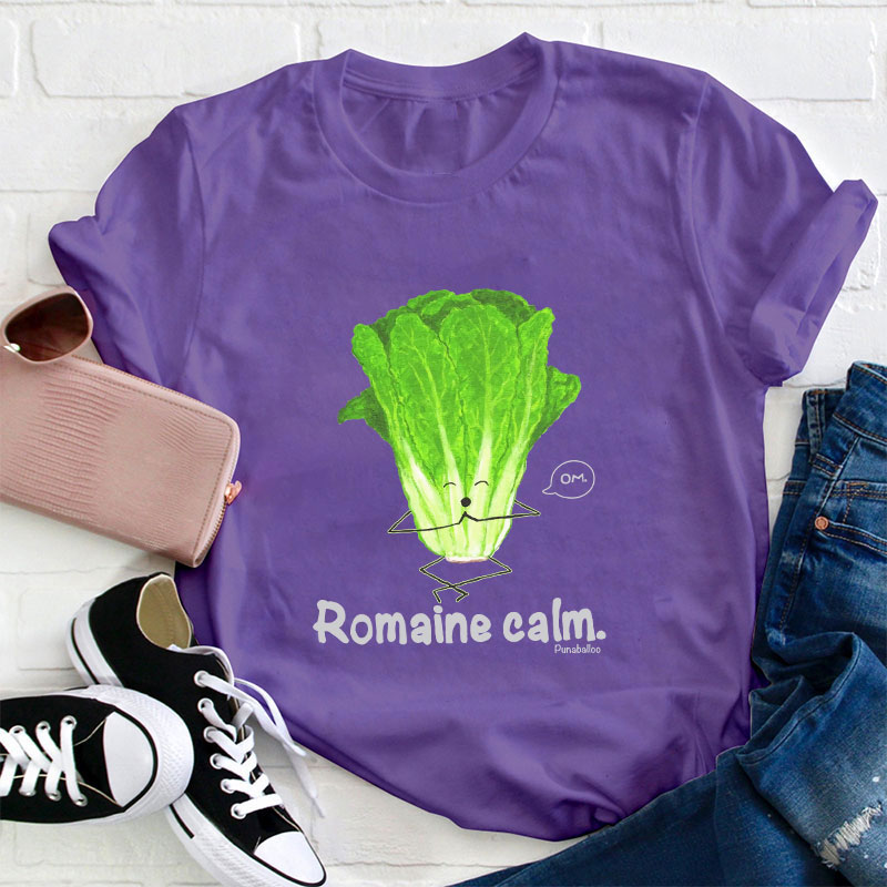 Romaine Calm Teacher T-Shirt