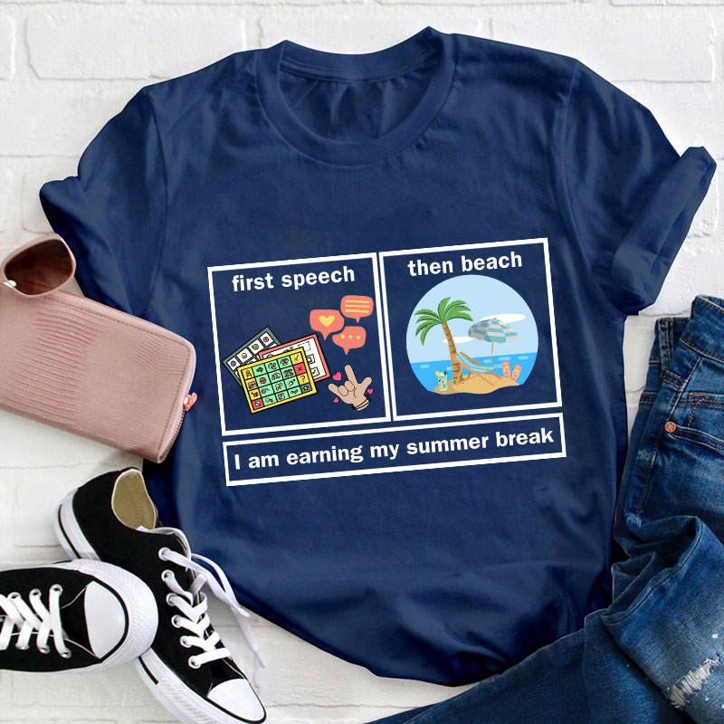 First Speech Then Beach Teacher T-Shirt