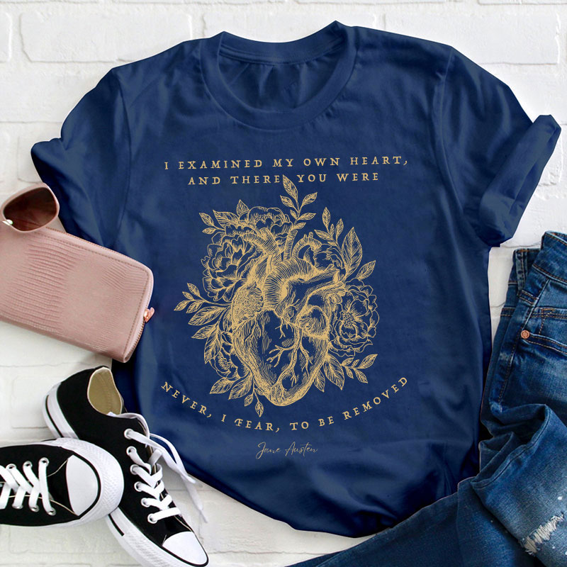 I Examined My Own Heart Teacher T-Shirt