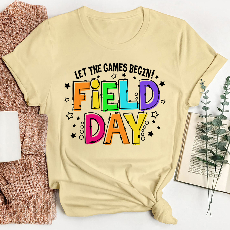 Let The Games Begin Field Day Teacher T-Shirt