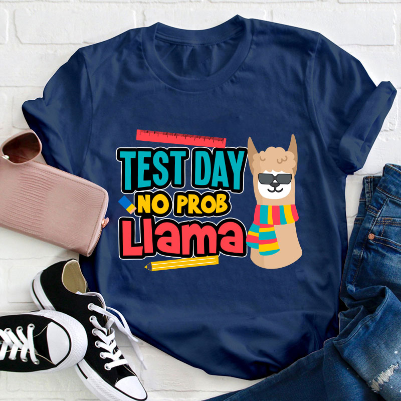 Test Day No Prob Llama Funny T-Shirt
