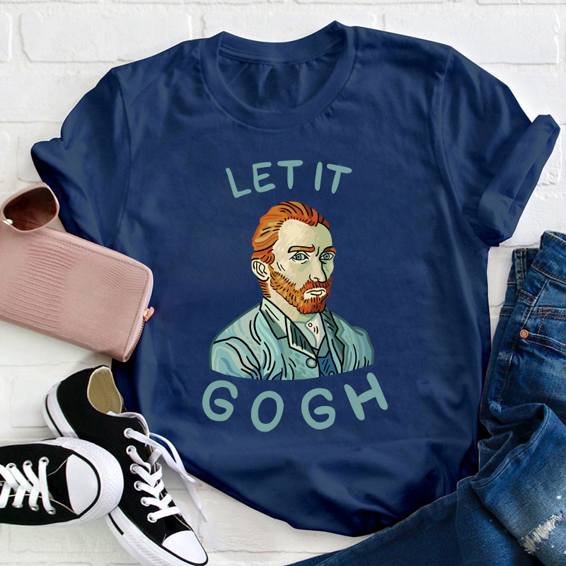 Let It Gogh Funny Teacher T-Shirt