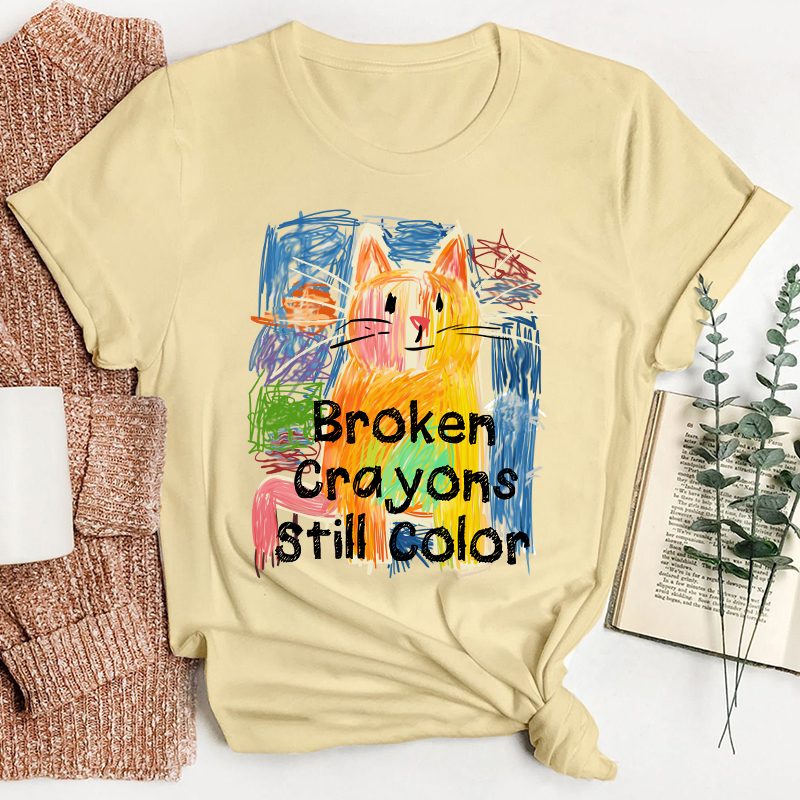 Broken Crayons Still Color Cat Teacher T-Shirt