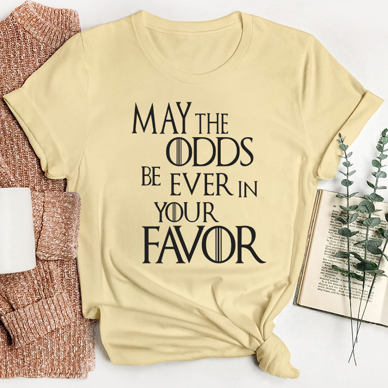 May The Odds Be Ever In Your Favor Teacher T-Shirt