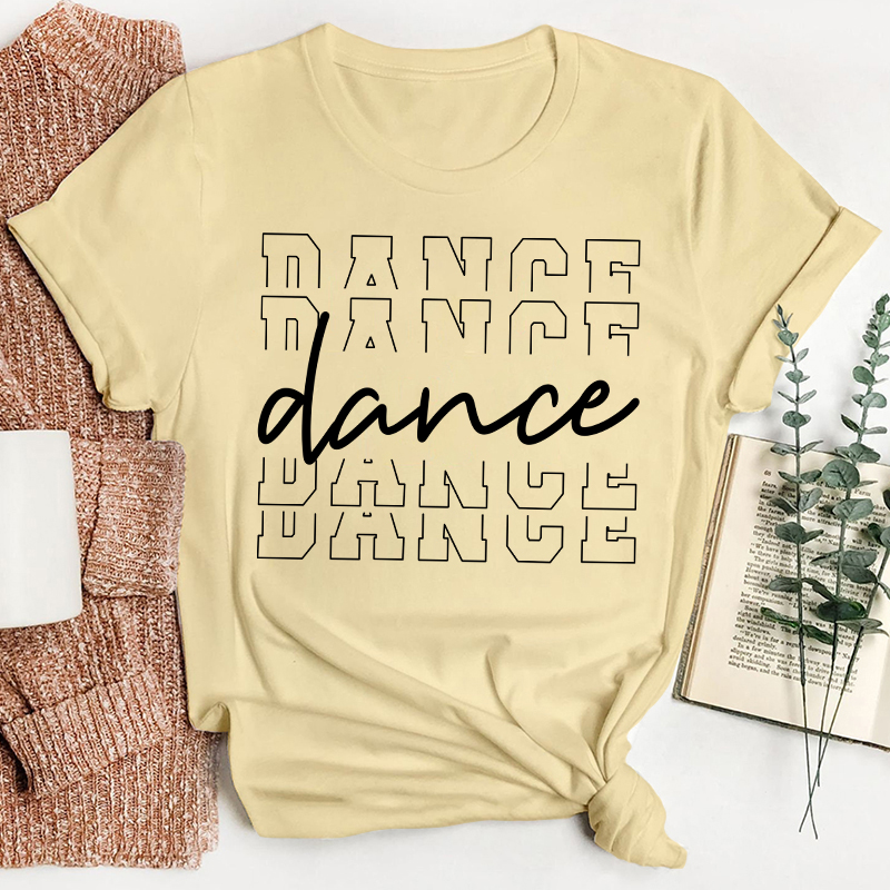Dance Dance Dance Teacher T-Shirt