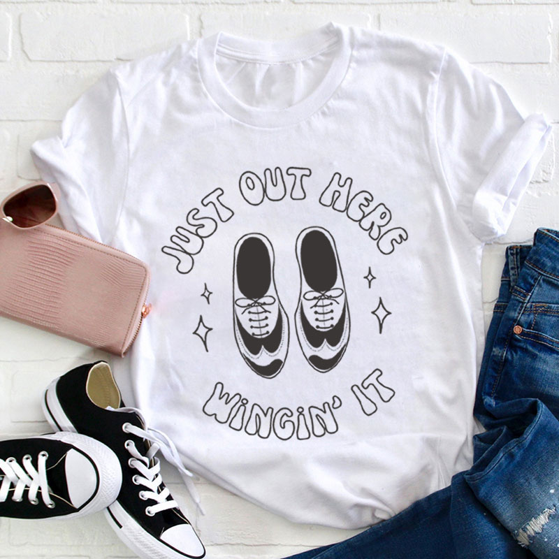 Just Out Here Winging It Teacher T-Shirt Sale-Teachersgram