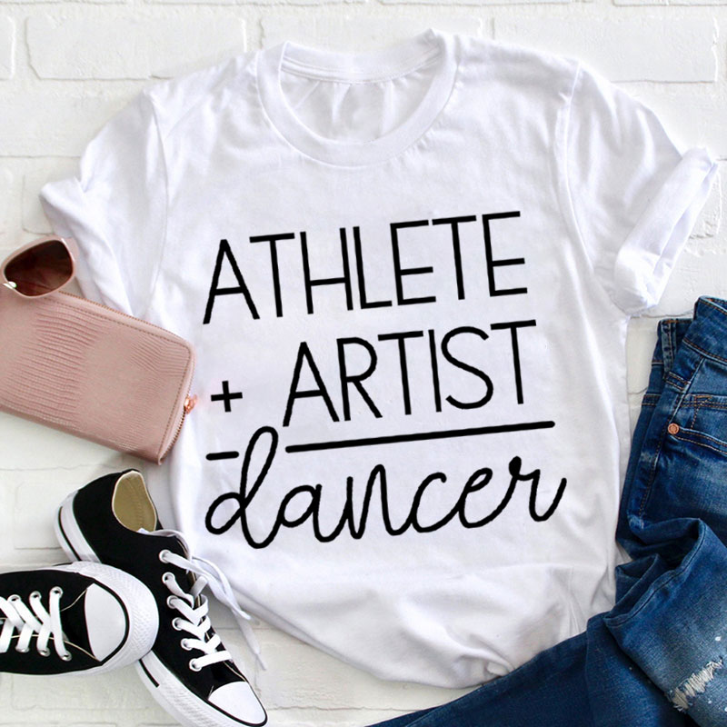 Athlete Artist Dancer Teacher T-Shirt Sale-Teachersgram