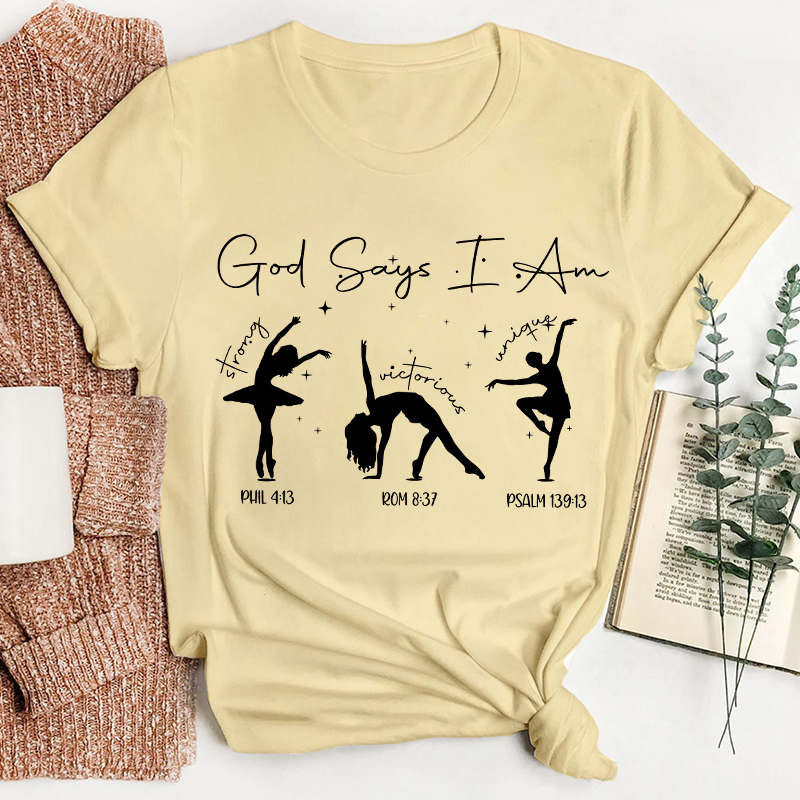 God Says I Am Dancer Teacher T-Shirt