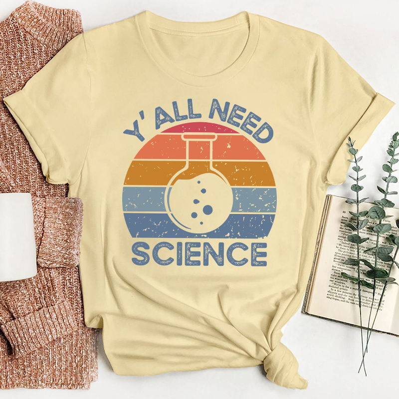 Y'all Need Science Bruh Teacher T-Shirt