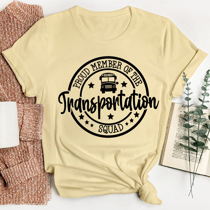 Proud Member Of The Transportation Squad Teacher T-Shirt