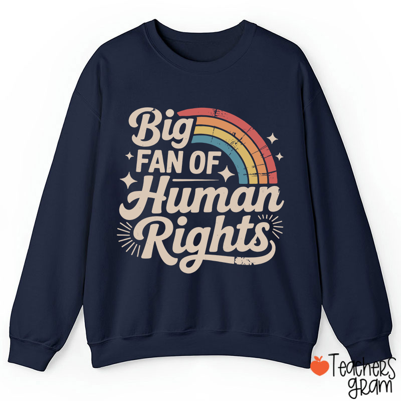 Big Fan Of Human Rights Rainbow Teacher Sweatshirt