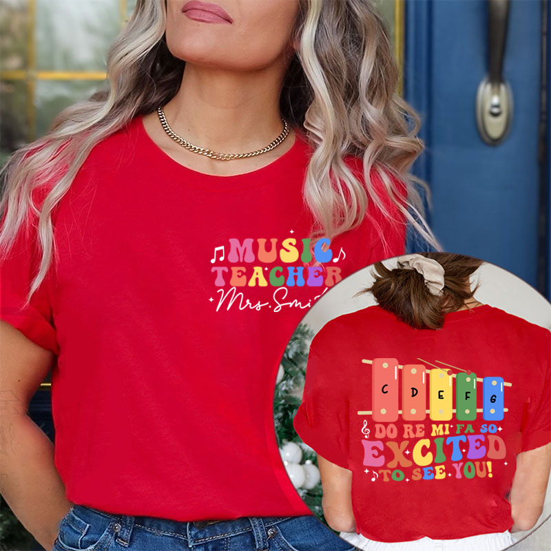 Personalized Funny Music So Excited To See You Teacher Two Sided T-Shirt