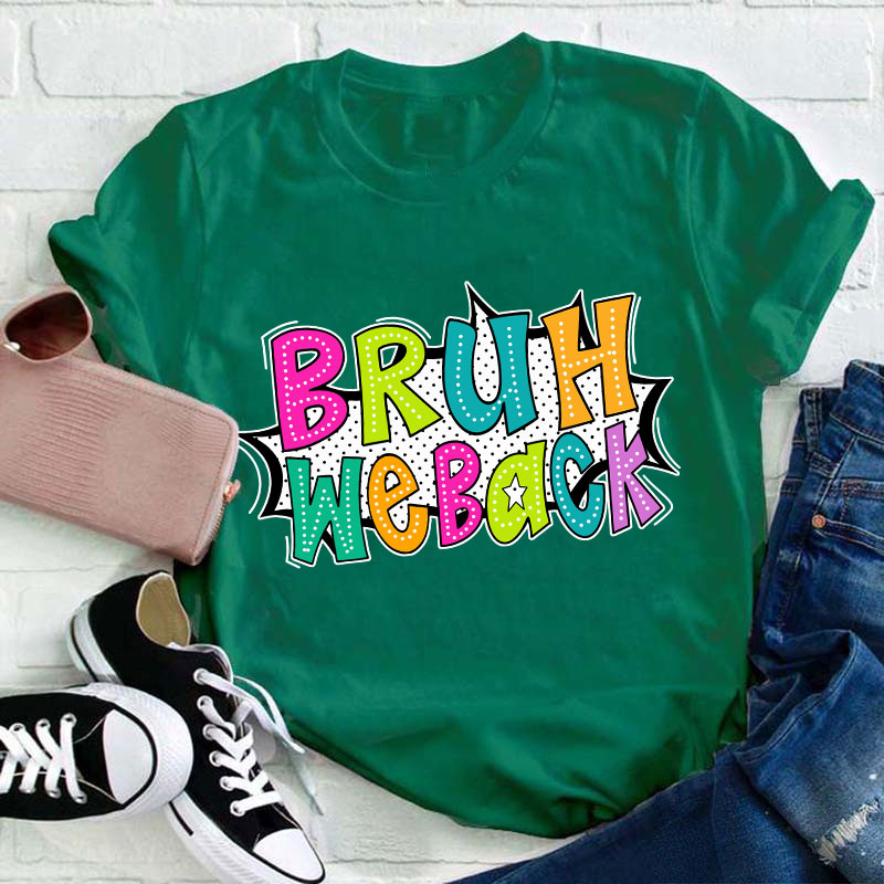 Exploding Dialog Bruh We Back Teacher T-Shirt