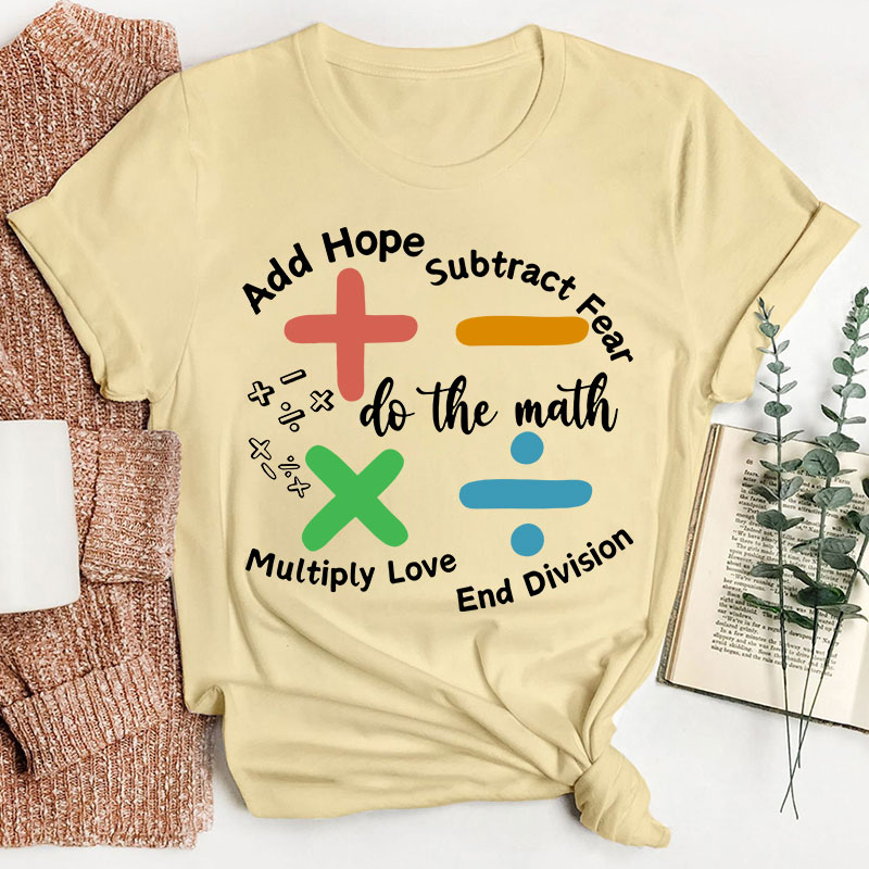 Add Hope Subtract Fear Multiply Love End Division Teacher T