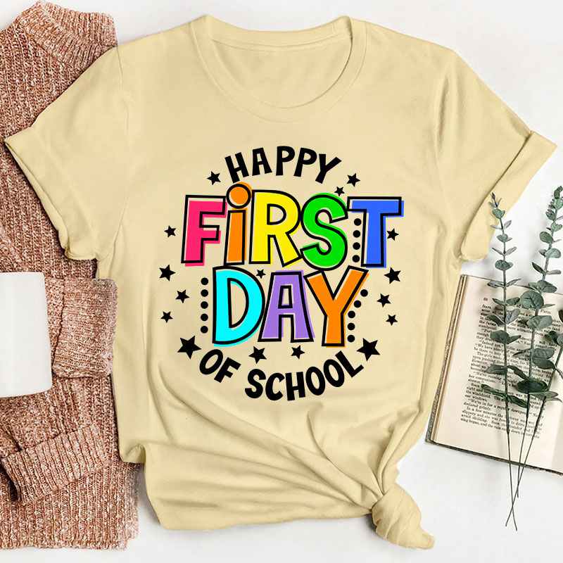 Back To School Happy First Day Of School Teacher T-Shirt