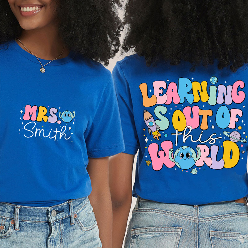 Personalized Kiddo Learning Is Out Of This World Teacher Two Sided T-Shirt