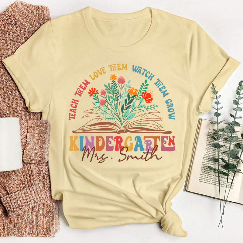 Personalized Book And Flower Teach Them Love Them Watch Them Grow Teacher T-Shirt