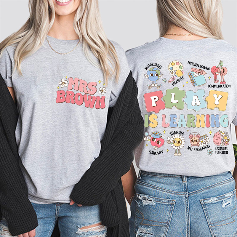 Personalized Name Play Is Learning Puzzle Teacher Two Sided T-Shirt