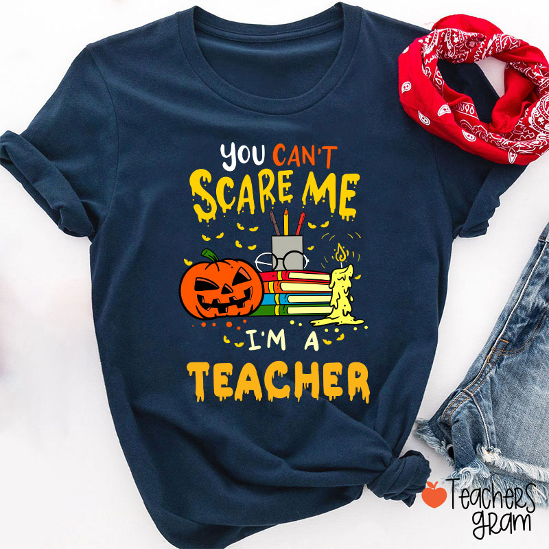 Personalized You Can't Scare Me I'm A Teacher T-Shirt