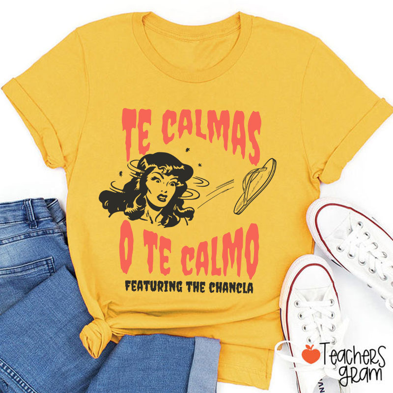 Te Calmas O Te Calmo Featuring The Chancla Spanish Teacher T-Shirt