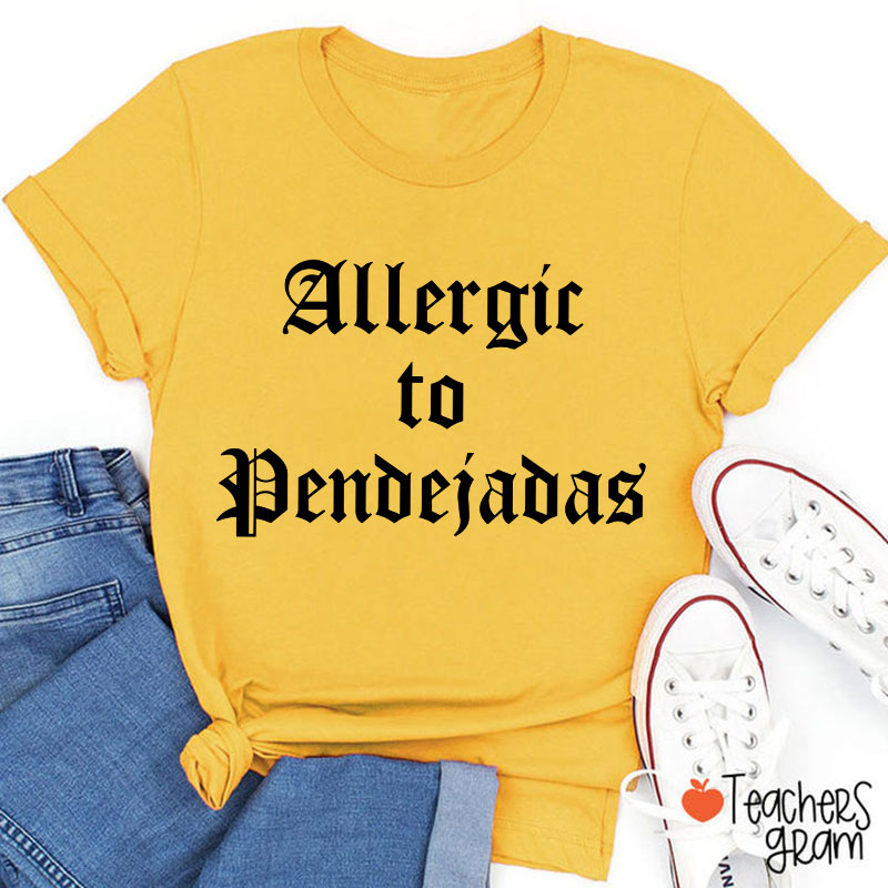 Allergic To Pendejadas Spanish Teacher T-Shirt