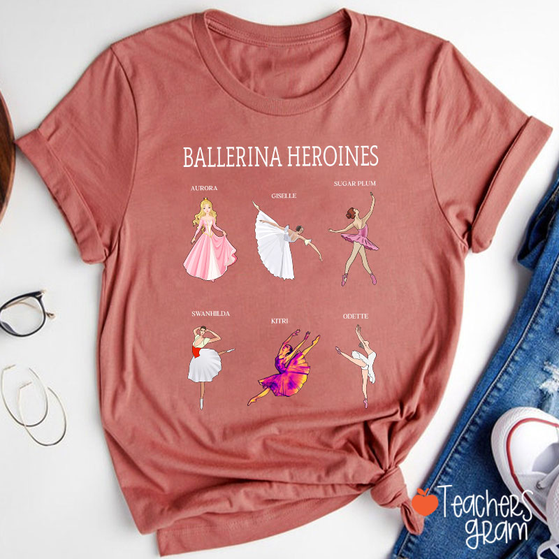 Ballerina Heroines Teacher T-Shirt