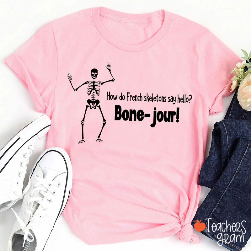 Bone Jour French Teacher T-Shirt