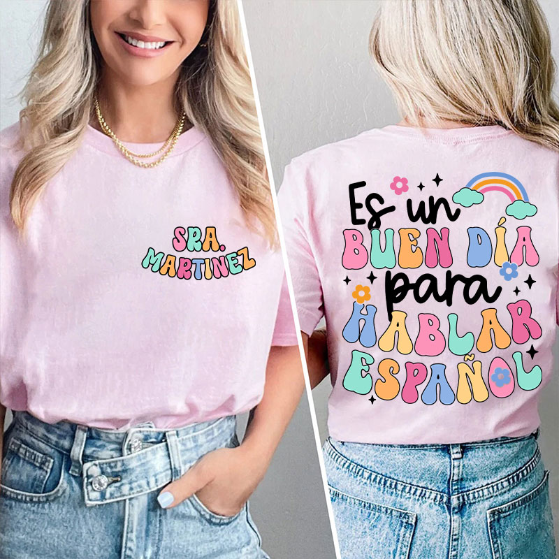 Personalized Es Un Buen Día Para Hablar Español Spanish Teacher Two Sided T-Shirt