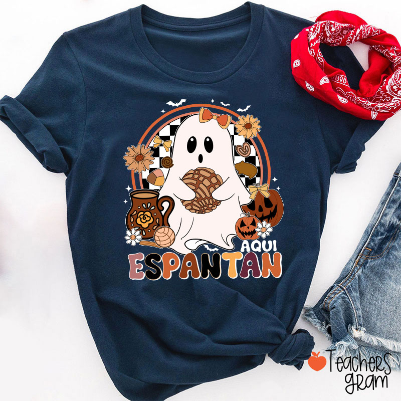 Aqui Espantan Spanish Teacher T-Shirt