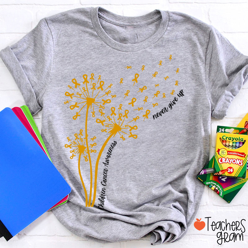 Childhood Cancer Awareness Never Give Up Teacher T-Shirt