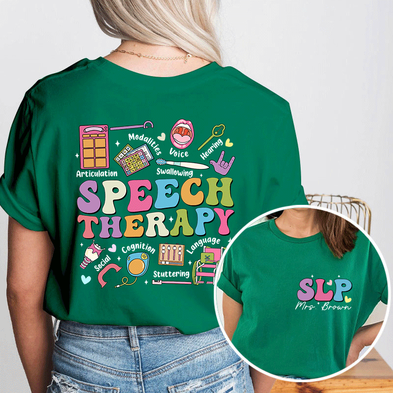 Personalized Teacher's Name Speech Therapy Teacher Two Sided T-Shirt