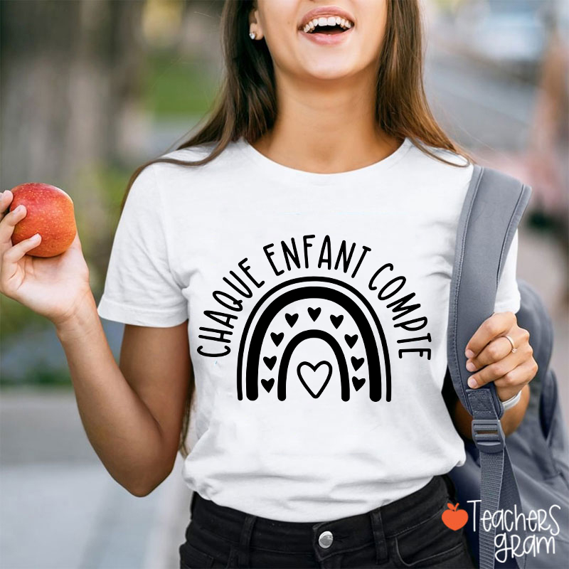 Chaque Enfant Compte French Teacher T-Shirt