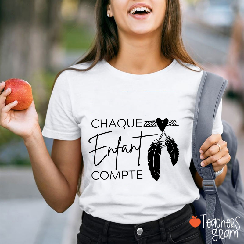 Chaque Enfant Compte French Teacher T-Shirt