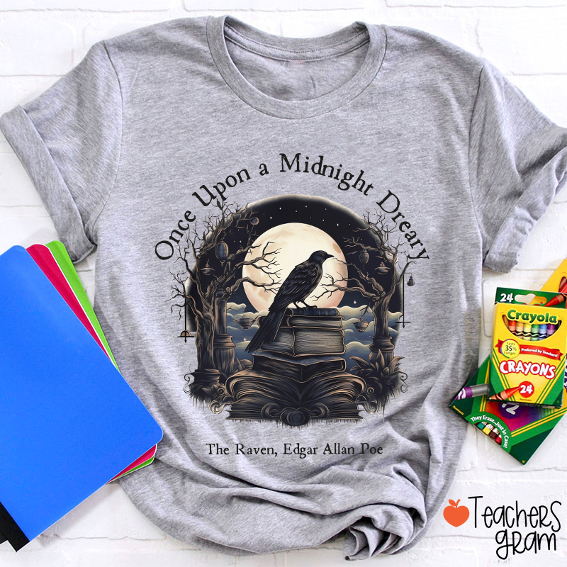 Once Upon A Midnight Dreary Edgar Allan Poe Teacher T-Shirt