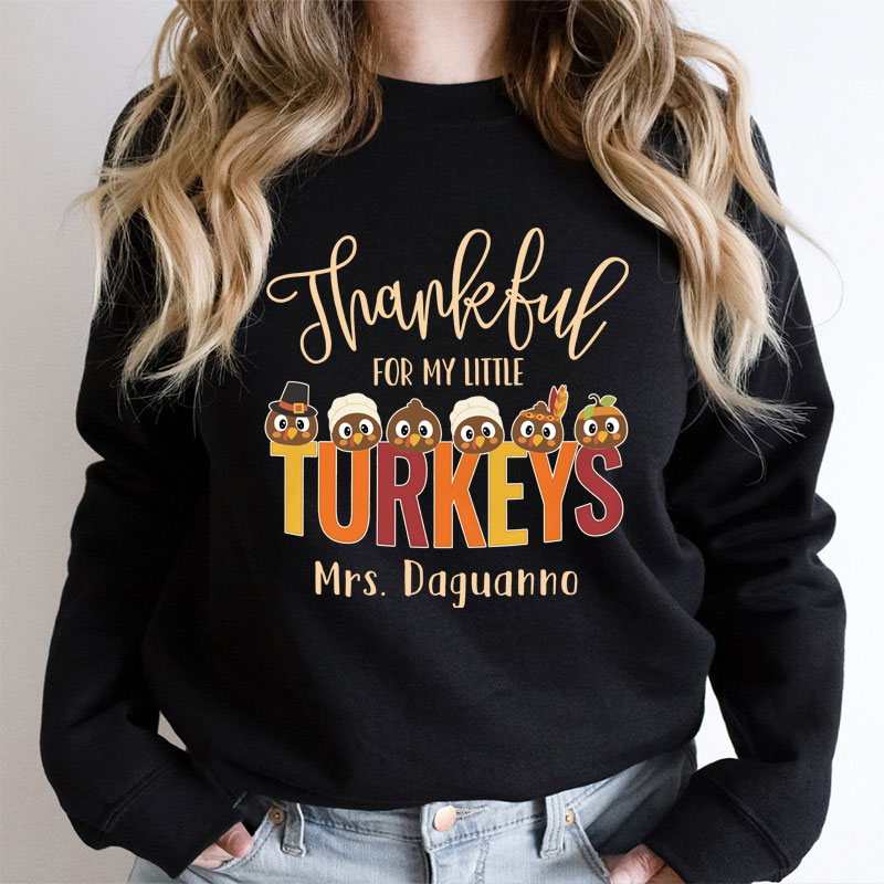 Personalized Thankful For My Little Turkeys Teacher Sweatshirt