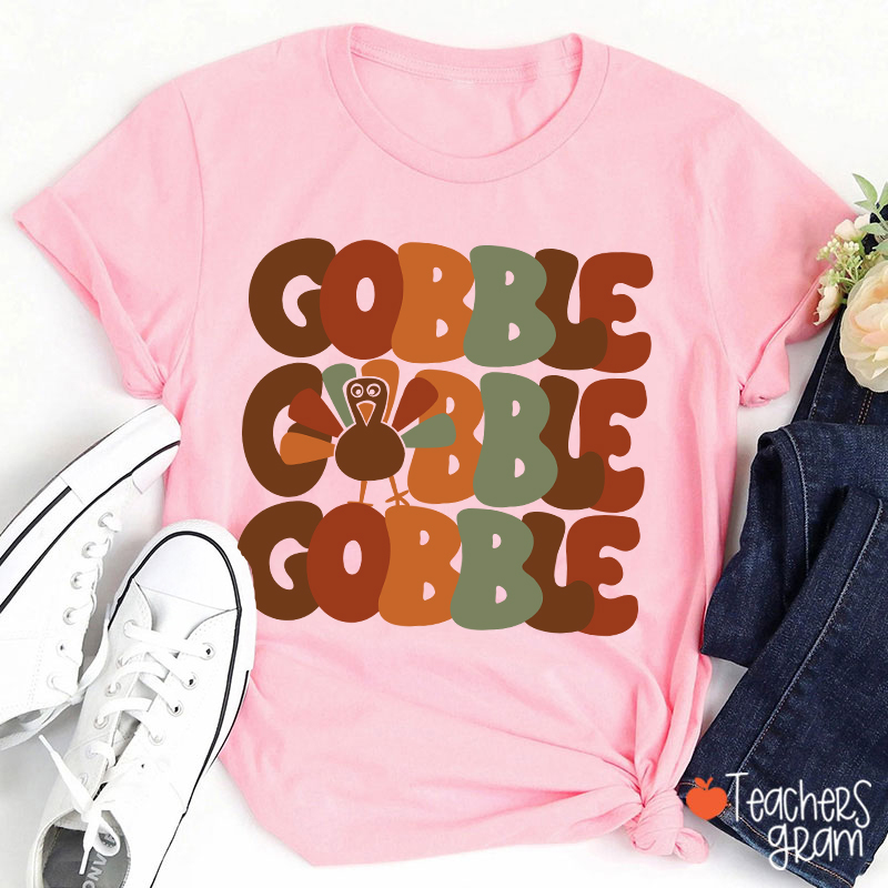 Gobble Gobble Turkey Teacher T-Shirt