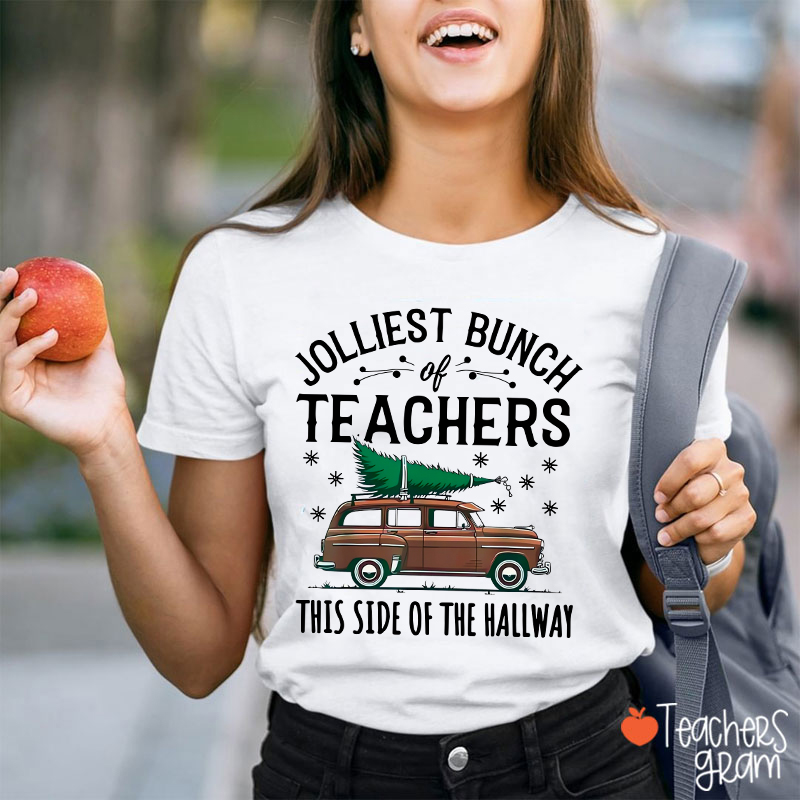 Jolliest Bunch Of Teachers This Side Of The Hallway Teacher T-Shirt