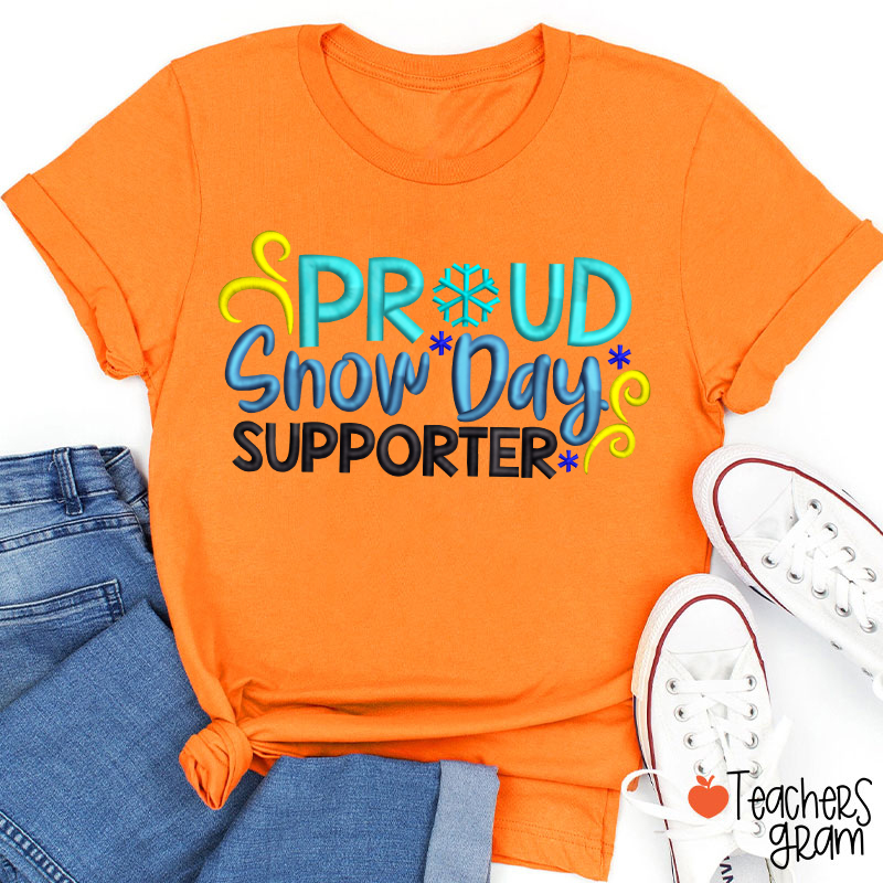 Proud Snow Day Supporter Teacher T-Shirt
