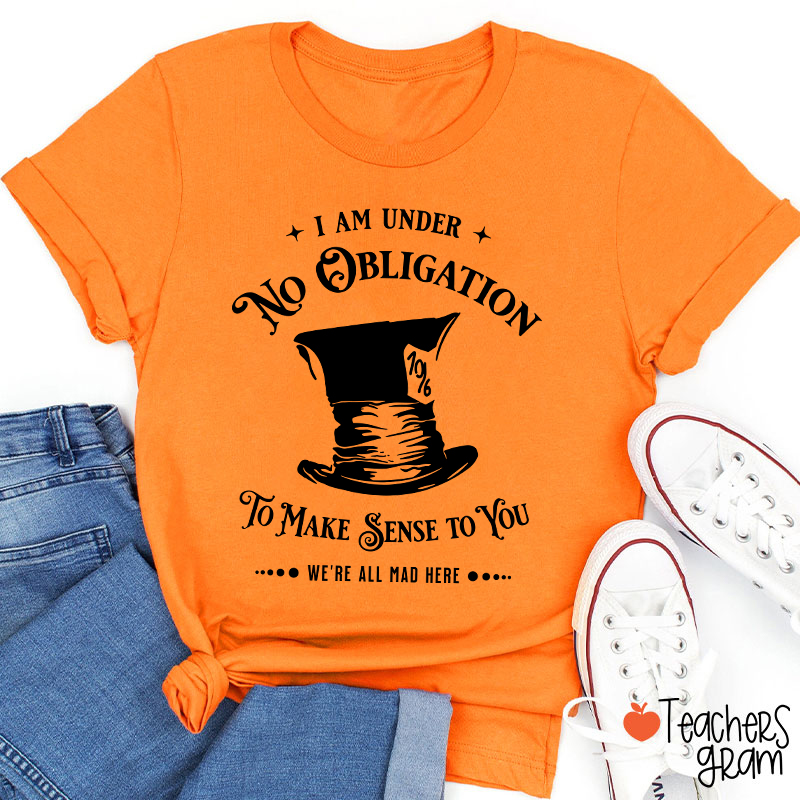 We're All Mad Here Teacher T-Shirt