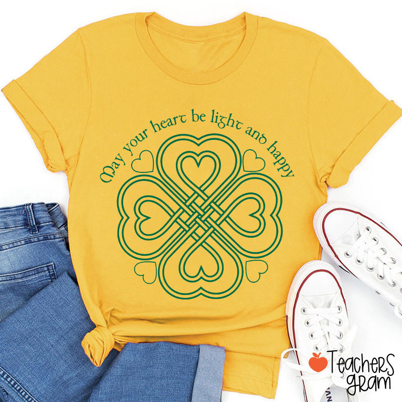 May Your Heart Be Light And Happy Teacher T-Shirt