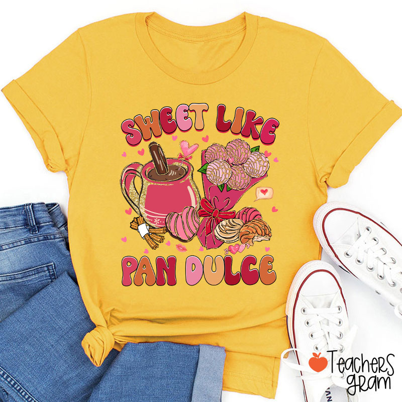 Sweet Like Pan Dulce Spanish Teacher T-Shirt