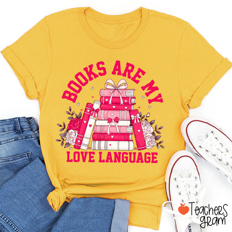 Books Are My Love Language Valentine Teacher T-Shirt