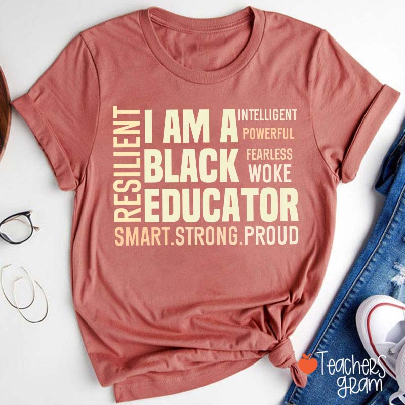 I Am A Black Educator Teacher T-Shirt